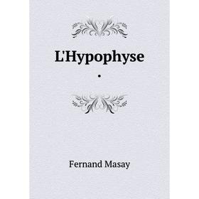 

Книга L'Hypophyse.