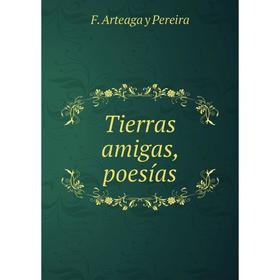 

Книга Tierras amigas, poesías