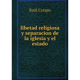 

Книга libetad religiosa y separacion de la iglesia y el estado