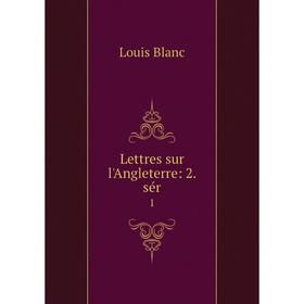 

Книга Lettres sur l'Angleterre: 2. sér. 1