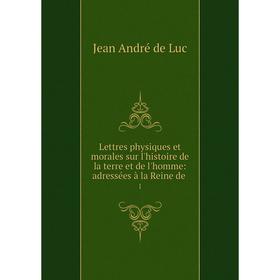 

Книга Lettres physiques et morales sur l'histoire de la terre et de l'homme: adressées à la Reine de. 1