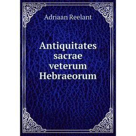 

Книга Antiquitates sacrae veterum Hebraeorum
