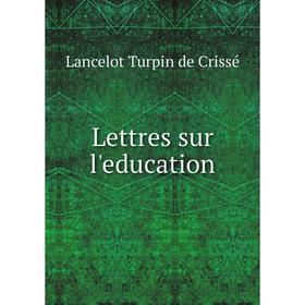 

Книга Lettres sur l'education