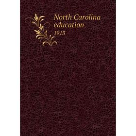 

Книга North Carolina education 1913