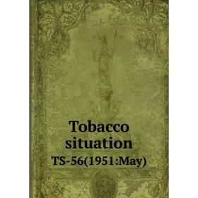 

Книга Tobacco situation TS-56(1951:May)
