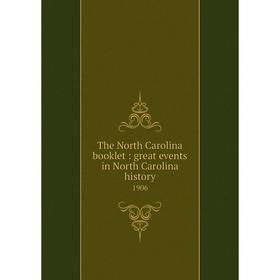 

Книга The North Carolina booklet: great events in North Carolina history 1906