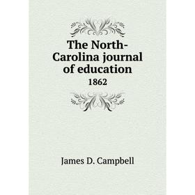 

Книга The North-Carolina journal of education 1862