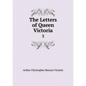 

Книга The Letters of Queen Victoria 3