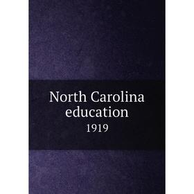 

Книга North Carolina education 1919