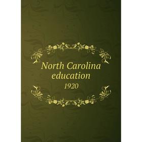 

Книга North Carolina education 1920