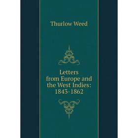 

Книга Letters from Europe and the West Indies: 1843-1862