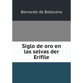 

Книга Siglo de oro en las selvas der Erífile