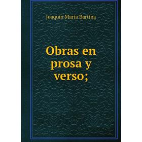 

Книга Obras en prosa y verso;