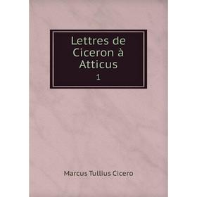 

Книга Lettres de Ciceron à Atticus 1