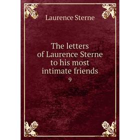 

Книга The letters of Laurence Sterne to his most intimate friends 9