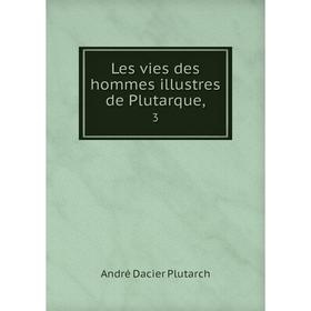 

Книга Les vies des hommes illustres de Plutarque, 3
