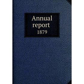 

Книга Annual report 1879