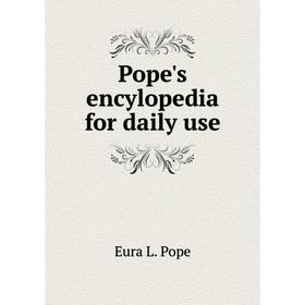 

Книга Pope's encylopedia for daily use