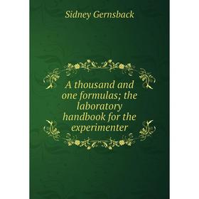 

Книга A thousand and one formulas; the laboratory handbook for the experimenter