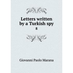 

Книга Letters written by a Turkish spy 8