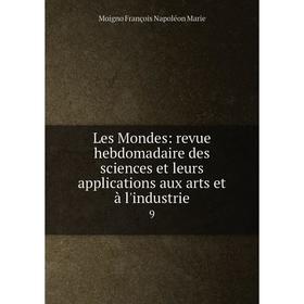 

Книга Les Mondes: revue hebdomadaire des sciences et leurs applications aux arts et à l'industrie 9