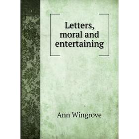 

Книга Letters, moral and entertaining