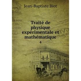 

Книга Traité de physique expérimentale et mathématique 4