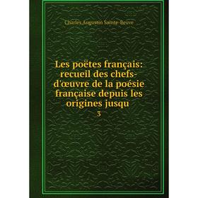 

Книга Les poëtes français: recueil des chefs-d'œuvre de la poésie française depuis les origines jusqu. 3