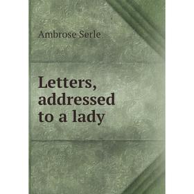 

Книга Letters, addressed to a lady