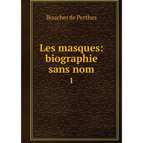 

Книга Les masques: biographie sans nom 1