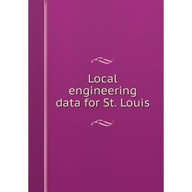 

Книга Local engineering data for St. Louis