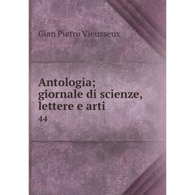 

Книга Antologia; giornale di scienze, lettere e arti 44
