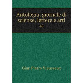 

Книга Antologia; giornale di scienze, lettere e arti 48