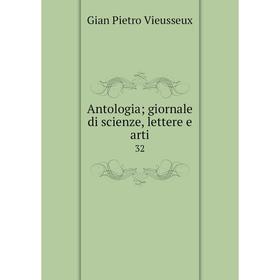 

Книга Antologia; giornale di scienze, lettere e arti 32