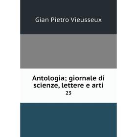 

Книга Antologia; giornale di scienze, lettere e arti 23