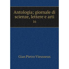

Книга Antologia; giornale di scienze, lettere e arti 16