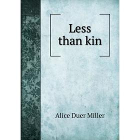 

Книга Less than kin