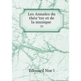

Книга Les Annales du théâtre et de la musique 33