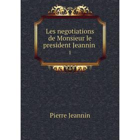 

Книга Les negotiations de Monsieur le president Jeannin. 1