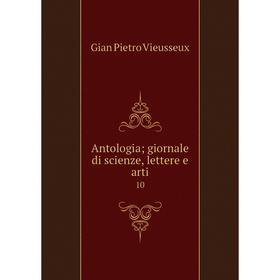 

Книга Antologia; giornale di scienze, lettere e arti 10