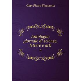 

Книга Antologia; giornale di scienze, lettere e arti 6