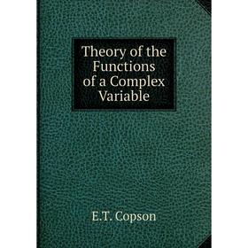 

Книга Theory of the Functions of a Complex Variable