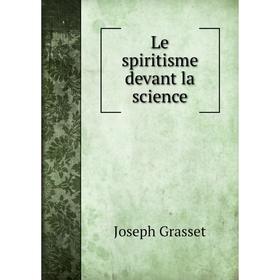 

Книга Le spiritisme devant la science