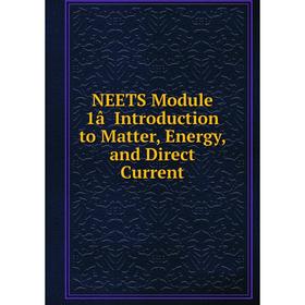 

Книга NEETS Module 1âIntroduction to Matter, Energy, and Direct Current