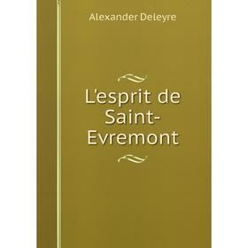 

Книга L'esprit de Saint-Evremont