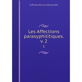 

Книга Les Affections parasyphilitiques. v. 2 1