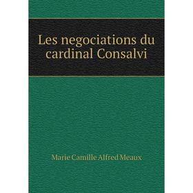 

Книга Les negociations du cardinal Consalvi