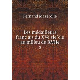 

Книга Les médailleurs français du XVe siècle au milieu du XVIIe 3