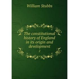 

Книга The constitutional history of England in its origin and development 2