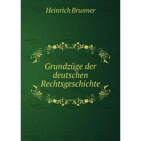 

Книга Grundzüge der deutschen Rechtsgeschichte